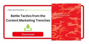 Battle Tactics from the Content Marketing Trenches