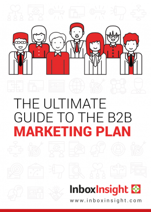 How to create the ultimate B2B marketing plan - a marketeers guide