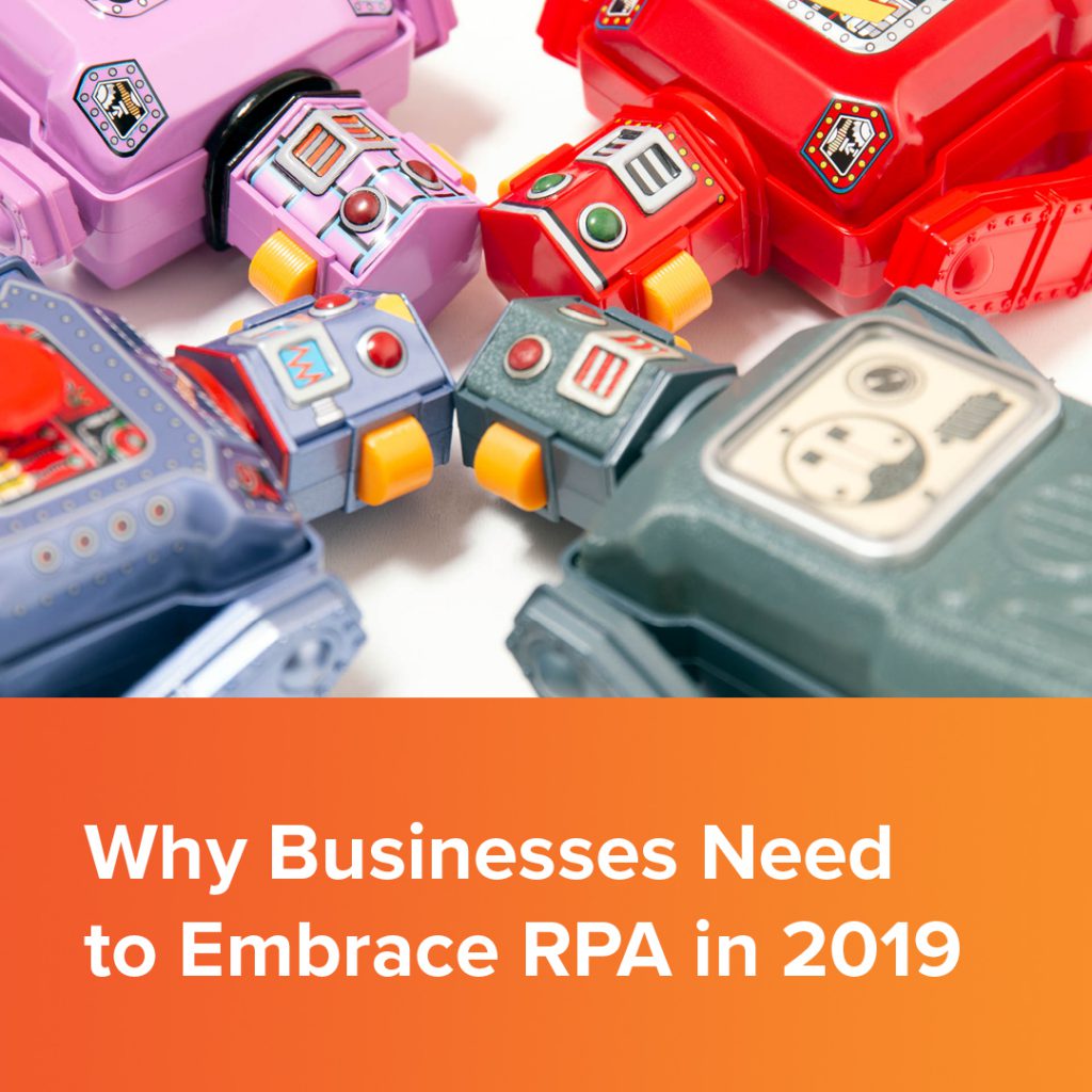 why businesses need to embrace RPA in 2019
